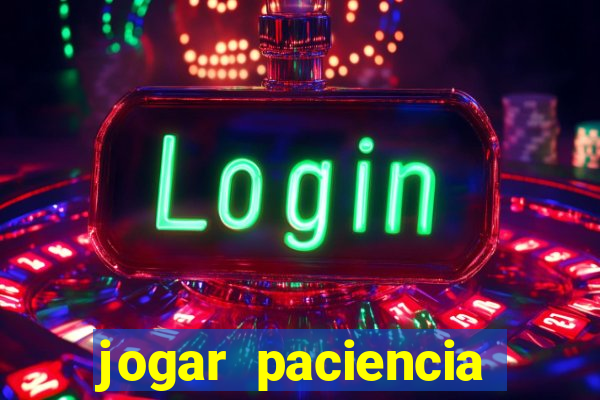 jogar paciencia haja paciencia